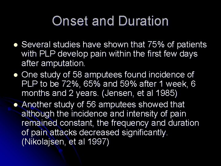 Onset and Duration l l l Several studies have shown that 75% of patients