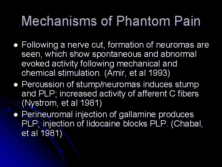 Mechanisms of Phantom Pain l l l Following a nerve cut, formation of neuromas