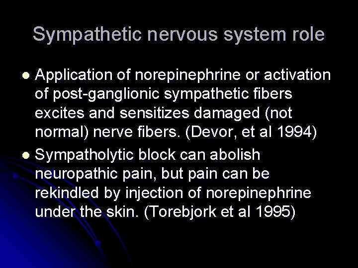 Sympathetic nervous system role Application of norepinephrine or activation of post-ganglionic sympathetic fibers excites