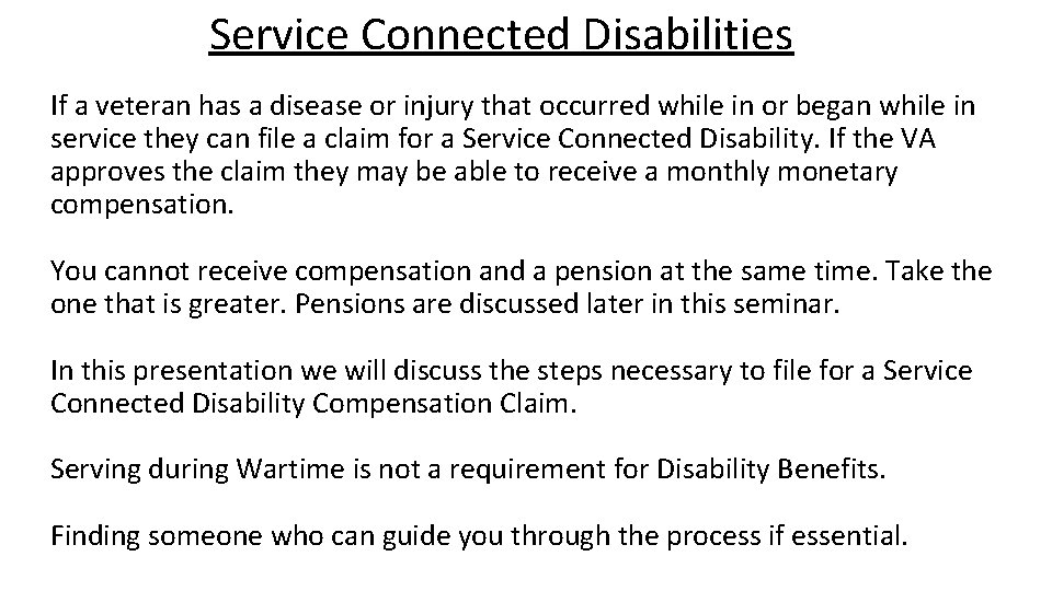 Service Connected Disabilities If a veteran has a disease or injury that occurred while