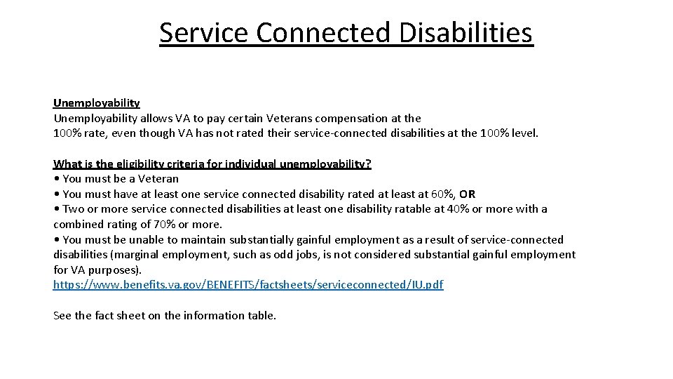 Service Connected Disabilities Unemployability allows VA to pay certain Veterans compensation at the 100%