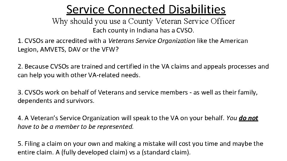 Service Connected Disabilities Why should you use a County Veteran Service Officer Each county