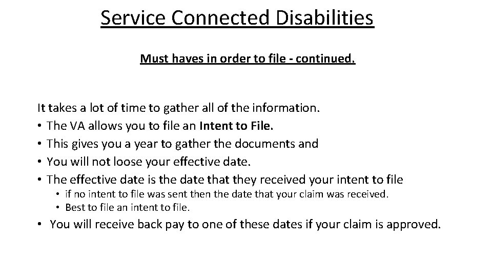 Service Connected Disabilities Must haves in order to file - continued. It takes a
