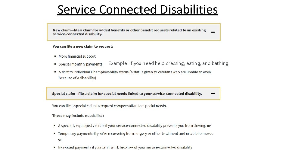 Service Connected Disabilities Example: if you need help dressing, eating, and bathing 