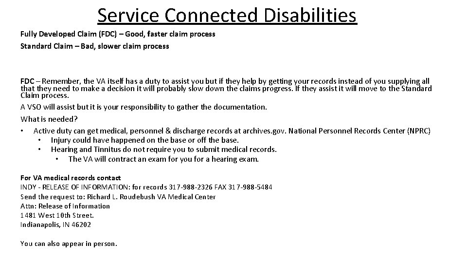Service Connected Disabilities Fully Developed Claim (FDC) – Good, faster claim process Standard Claim