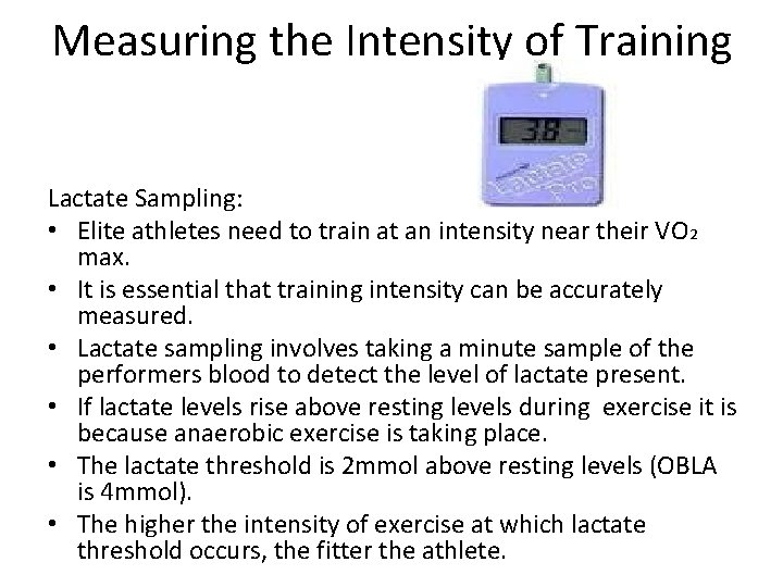 Measuring the Intensity of Training Lactate Sampling: • Elite athletes need to train at