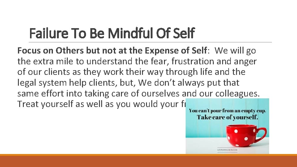 Failure To Be Mindful Of Self Focus on Others but not at the Expense