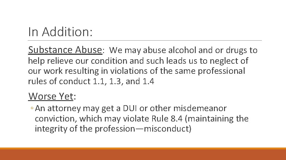 In Addition: Substance Abuse: We may abuse alcohol and or drugs to help relieve