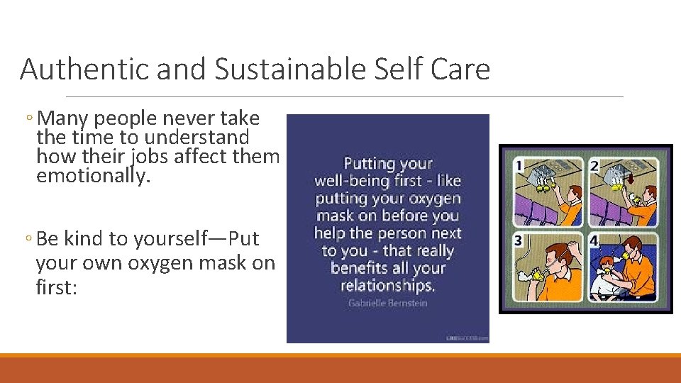 Authentic and Sustainable Self Care ◦ Many people never take the time to understand