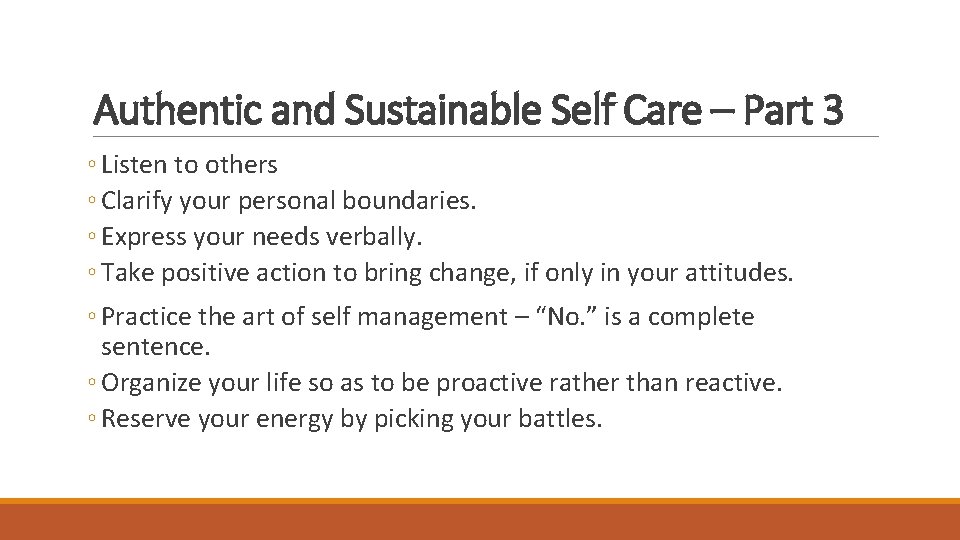 Authentic and Sustainable Self Care – Part 3 ◦ Listen to others ◦ Clarify
