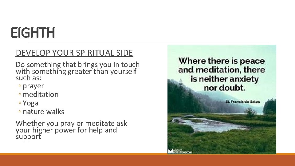 EIGHTH DEVELOP YOUR SPIRITUAL SIDE Do something that brings you in touch with something