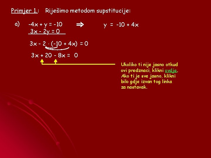 Primjer 1. : a) Riješimo metodom supstitucije: -4 x + y = -10 3