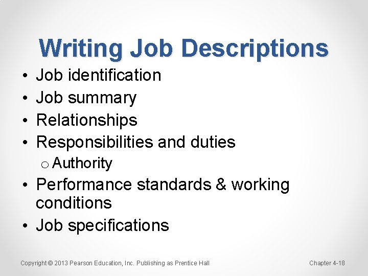 Writing Job Descriptions • • Job identification Job summary Relationships Responsibilities and duties o