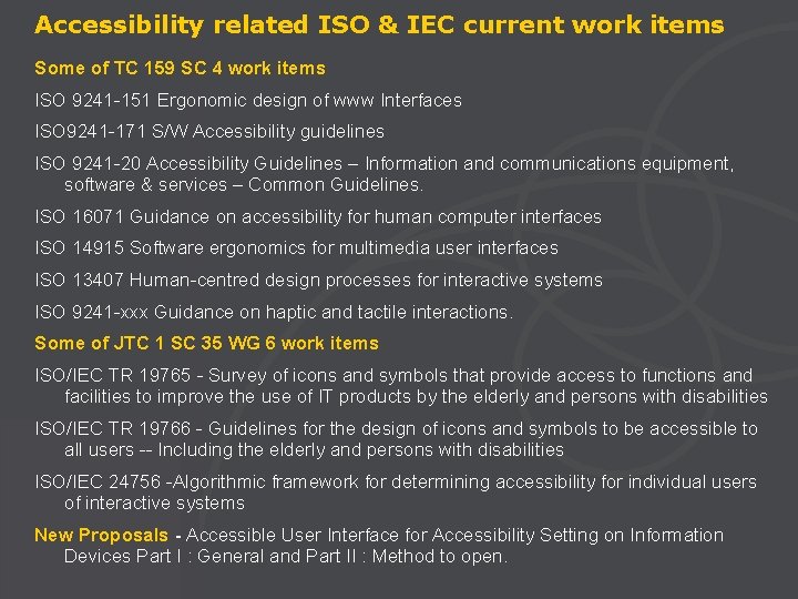 Accessibility related ISO & IEC current work items Some of TC 159 SC 4