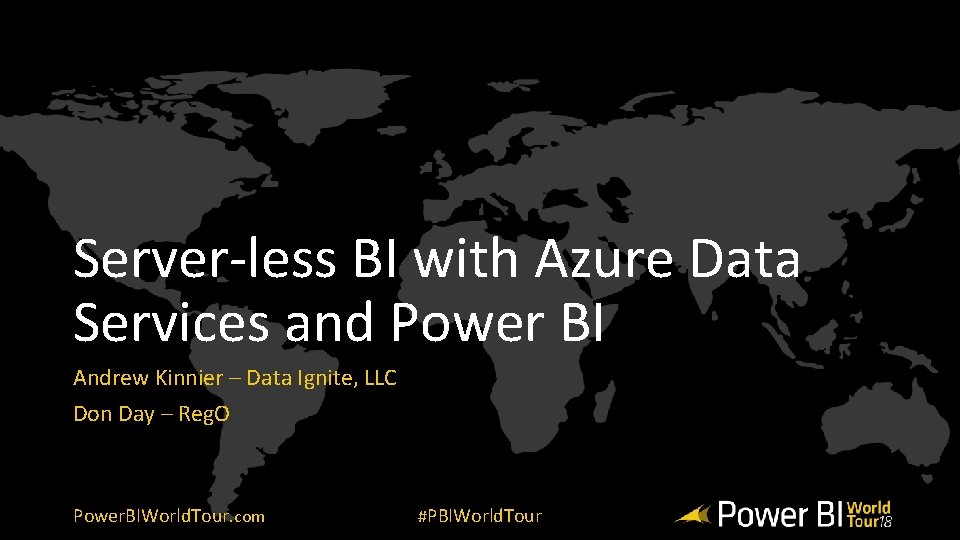 Server-less BI with Azure Data Services and Power BI Andrew Kinnier – Data Ignite,