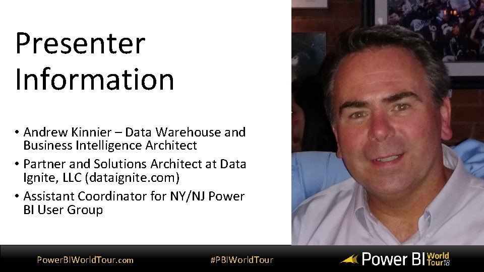 Presenter Information • Andrew Kinnier – Data Warehouse and Business Intelligence Architect • Partner