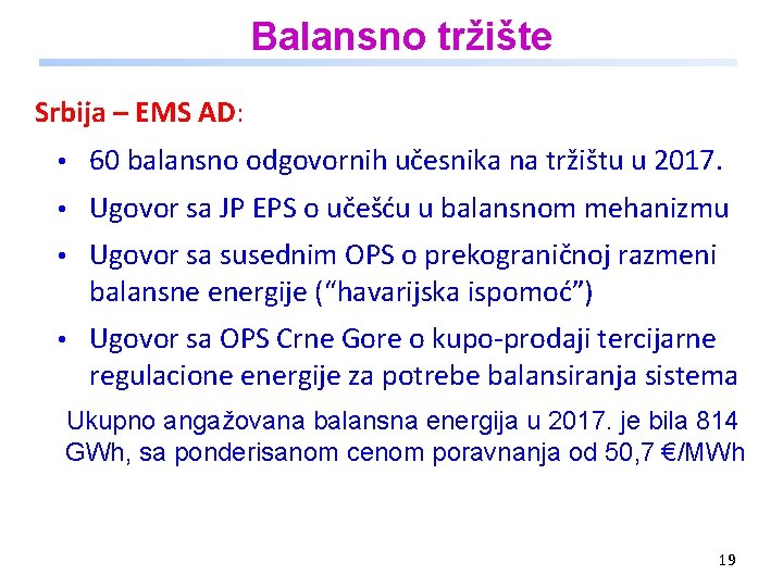 Balansno tržište Srbija – EMS AD: • 60 balansno odgovornih učesnika na tržištu u