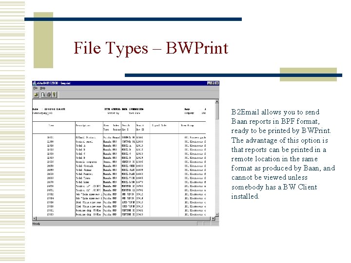 File Types – BWPrint B 2 Email allows you to send Baan reports in