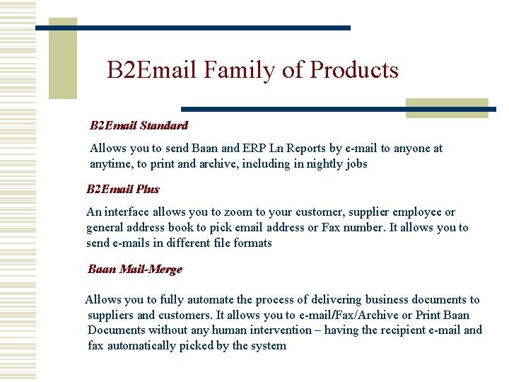 B 2 Email Family of Products B 2 Email Standard Allows you to send