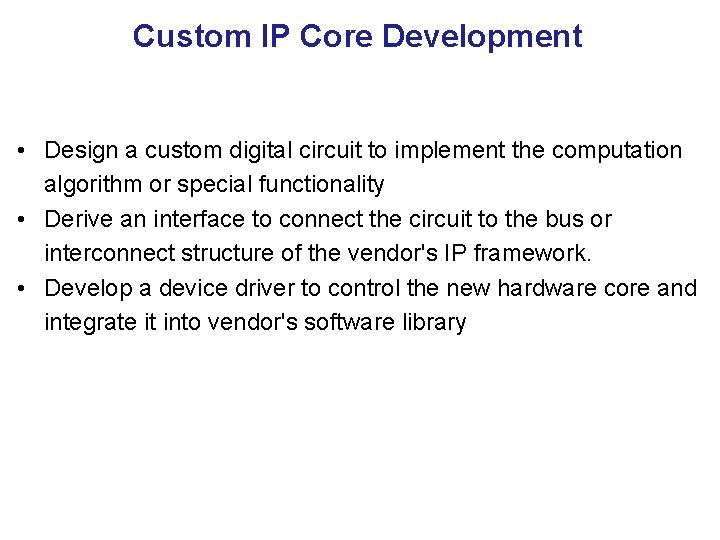 Custom IP Core Development • Design a custom digital circuit to implement the computation