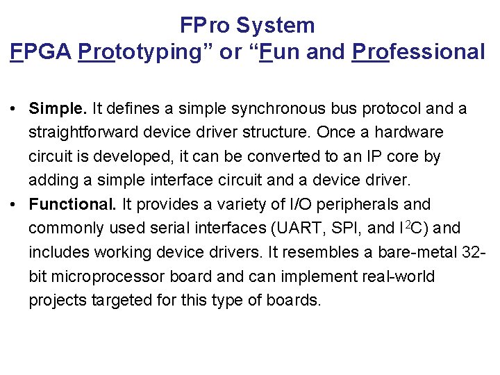 FPro System FPGA Prototyping” or “Fun and Professional • Simple. It defines a simple