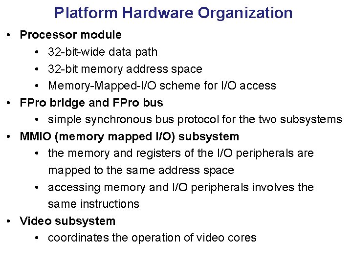 Platform Hardware Organization • Processor module • 32 -bit-wide data path • 32 -bit