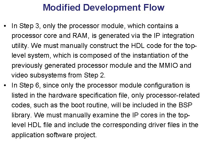 Modified Development Flow • In Step 3, only the processor module, which contains a