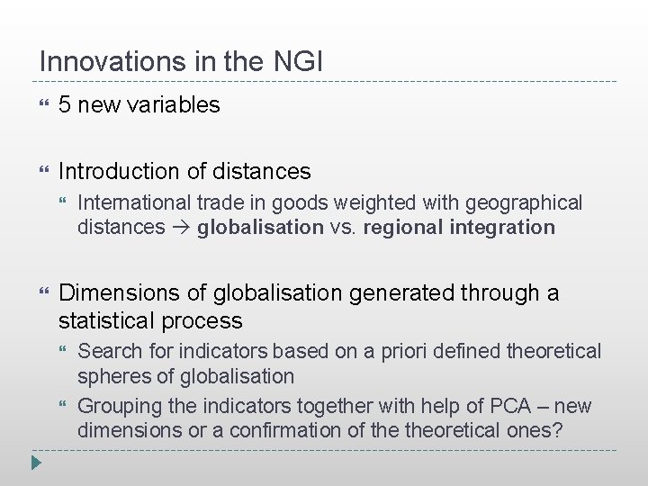 Innovations in the NGI 5 new variables Introduction of distances International trade in goods
