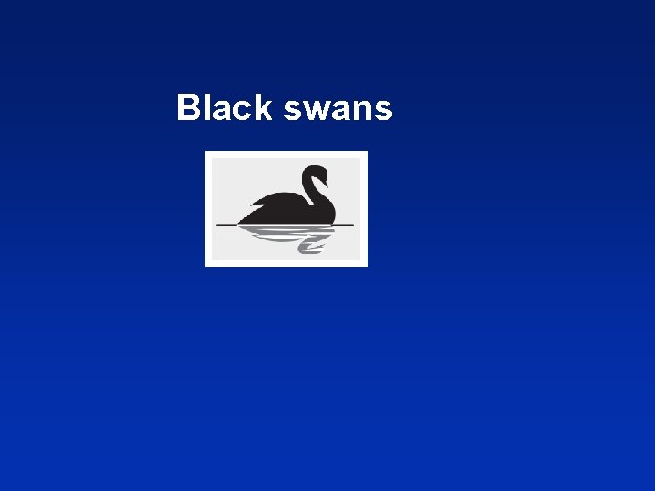 Black swans 