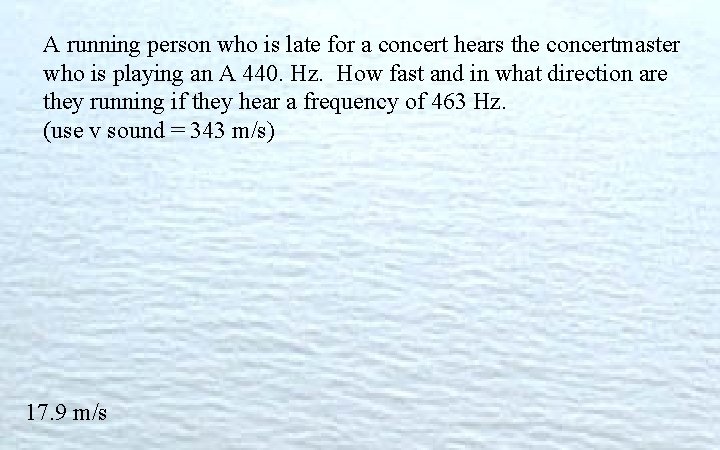 A running person who is late for a concert hears the concertmaster who is