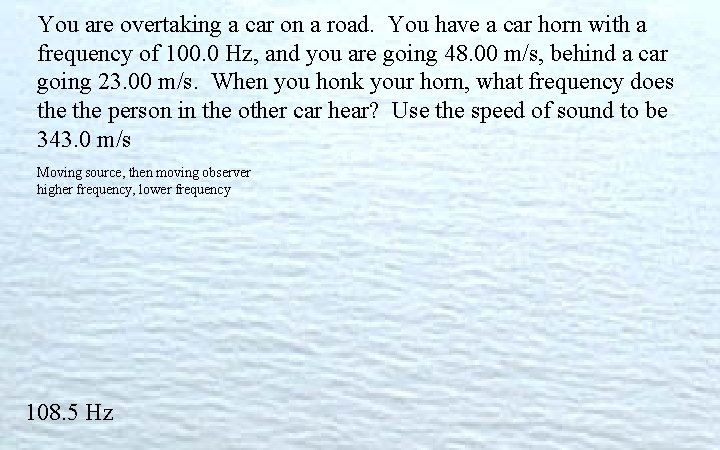 You are overtaking a car on a road. You have a car horn with