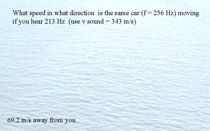 What speed in what direction is the same car (f = 256 Hz) moving
