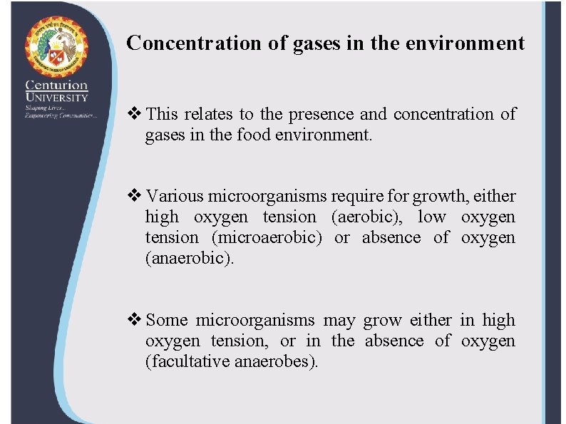Concentration of gases in the environment v This relates to the presence and concentration