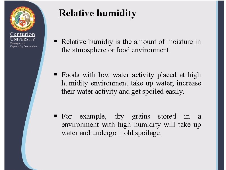 Relative humidity § Relative humidiy is the amount of moisture in the atmosphere or