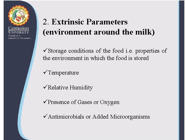 2. Extrinsic Parameters (environment around the milk) üStorage conditions of the food i. e.