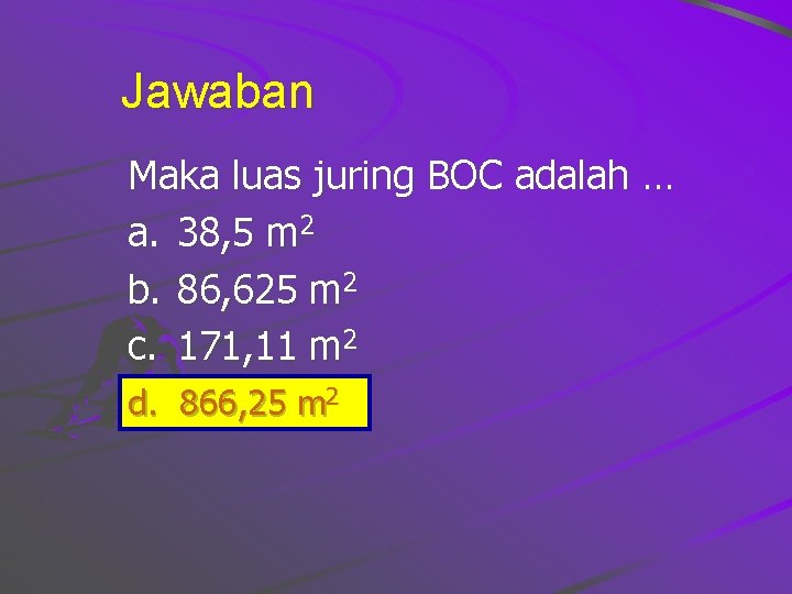 Jawaban Maka luas juring BOC adalah … a. 38, 5 m 2 b. 86,