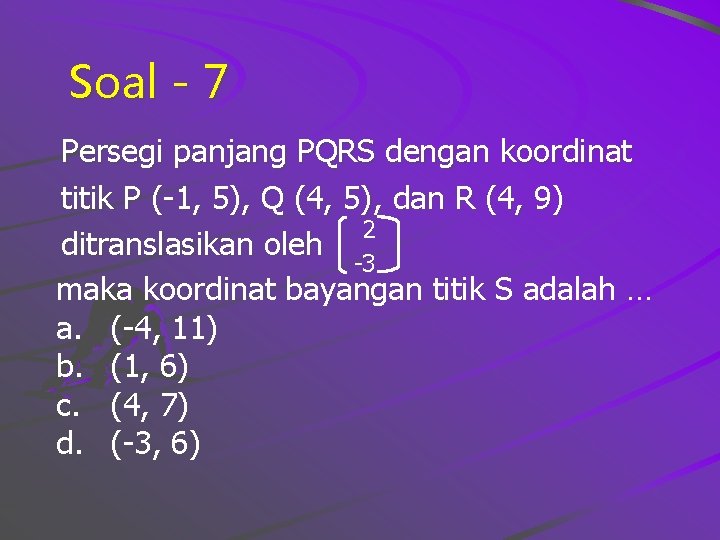 Soal - 7 Persegi panjang PQRS dengan koordinat titik P (-1, 5), Q (4,