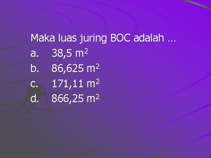 Maka luas juring BOC adalah … a. 38, 5 m 2 b. 86, 625
