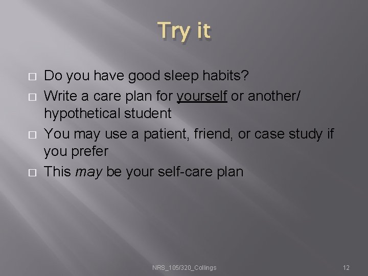 Try it � � Do you have good sleep habits? Write a care plan