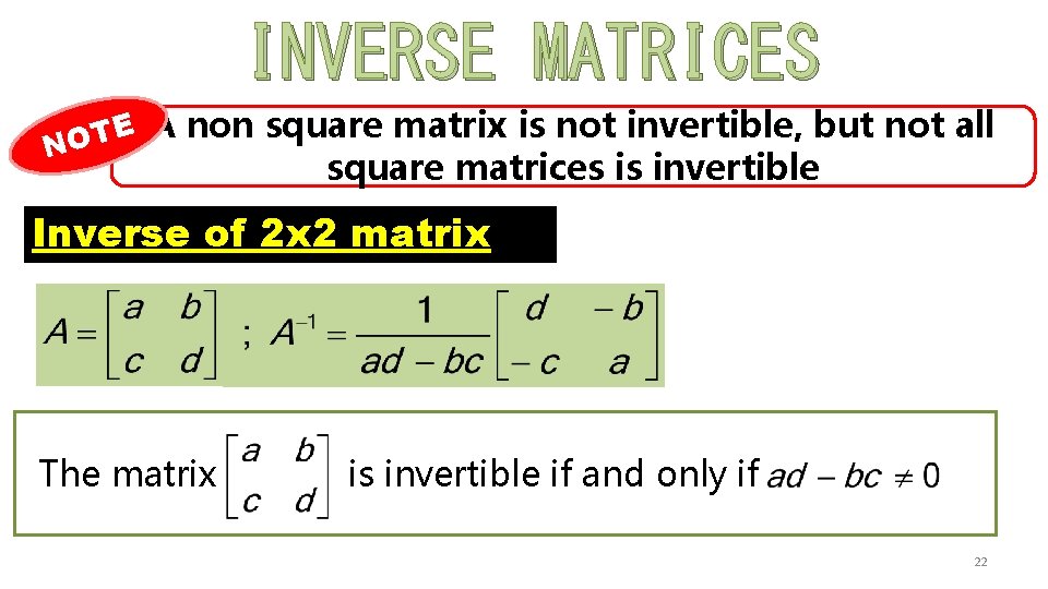 INVERSE MATRICES E A non square matrix is not invertible, but not all T