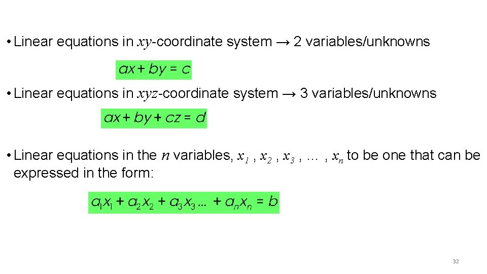  • Linear equations in xy-coordinate system → 2 variables/unknowns • Linear equations in