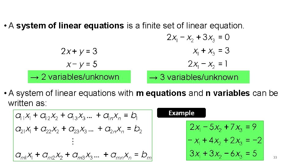  • A system of linear equations is a finite set of linear equation.