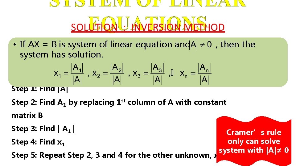 SYSTEM OF LINEAR EQUATIONS SOLUTION : INVERSION METHOD • If AX = B is