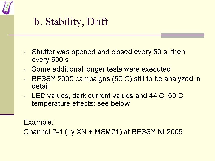 b. Stability, Drift - Shutter was opened and closed every 60 s, then every