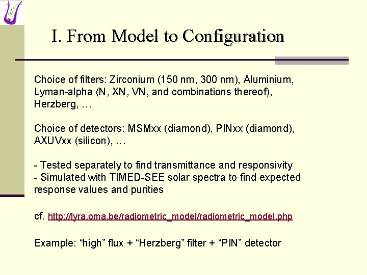 I. From Model to Configuration Choice of filters: Zirconium (150 nm, 300 nm), Aluminium,