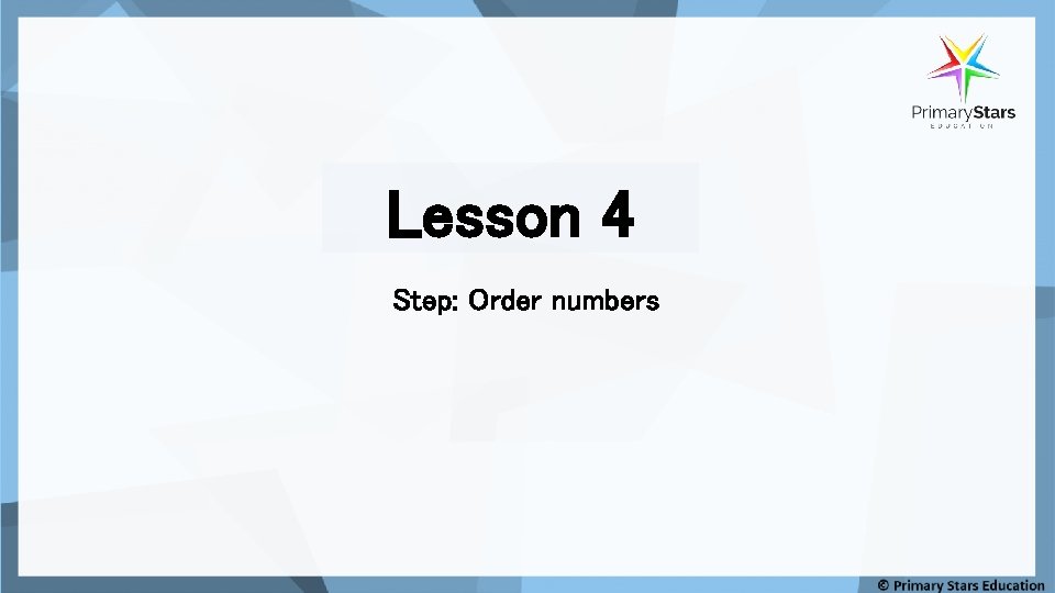 Lesson 4 Step: Order numbers 