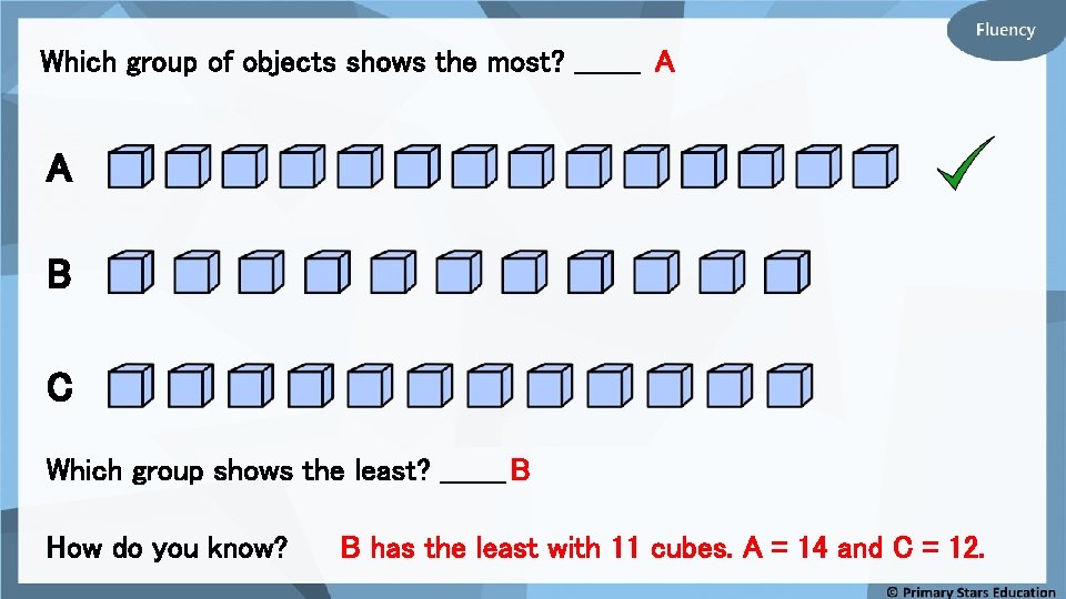Which group of objects shows the most? _______ A A B C Which group
