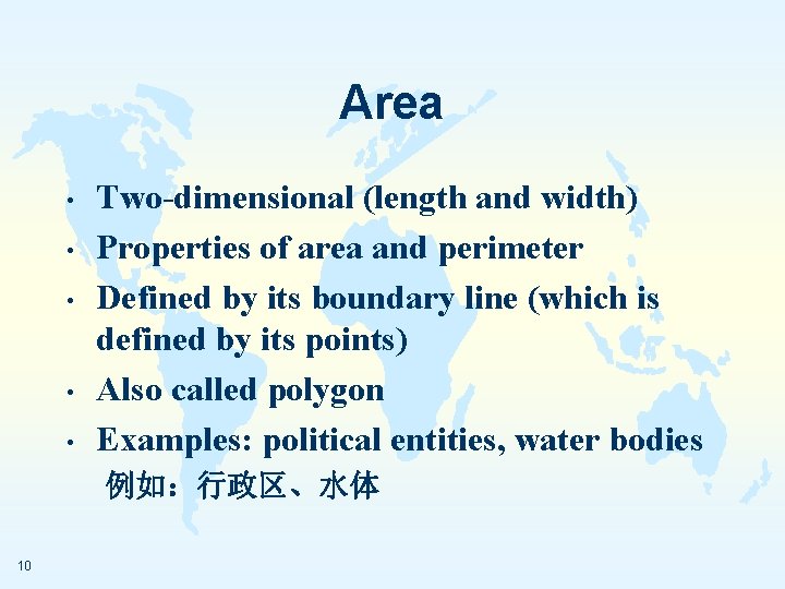 Area • • • Two-dimensional (length and width) Properties of area and perimeter Defined