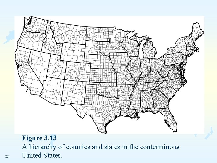 32 Figure 3. 13 A hierarchy of counties and states in the conterminous United