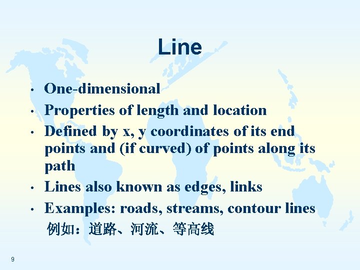 Line • • • One-dimensional Properties of length and location Defined by x, y
